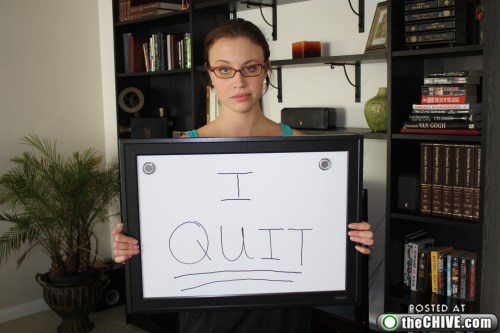I quit